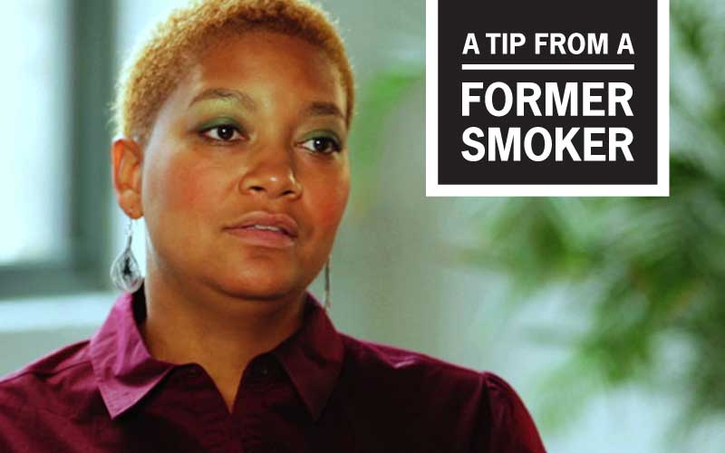 Tiffany&rsquo;s &ldquo;You Don&rsquo;t Quit Just for Yourself&rdquo; Story - A Tip From A Former Smoker